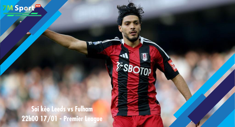 Đội hình dự kiến trước trận Leeds vs Fulham Đội hình dự kiến trước trận Leeds vs Fulham